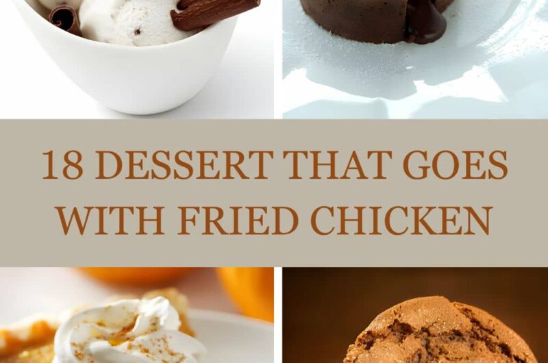 18 Desserts That Goes With Fried Chicken