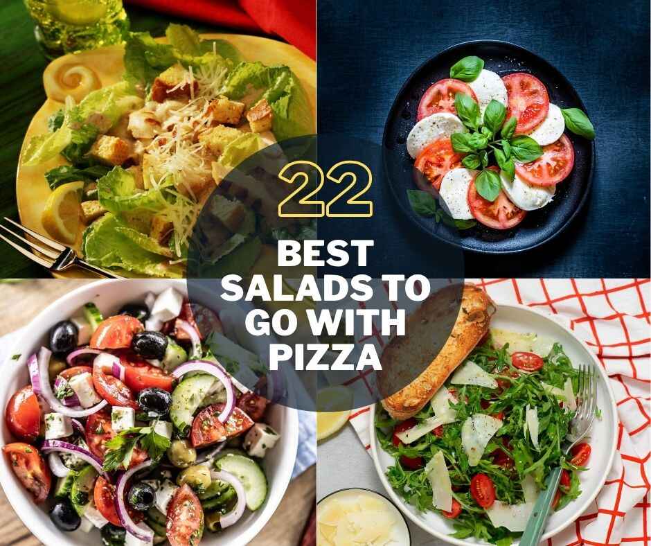 22 Best Salads to Go With Pizza