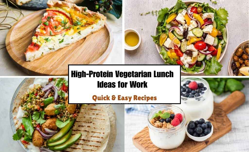 35 easy and protein-rich vegetarian lunch ideas you can try for work