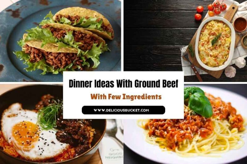 40 Easy Dinner Ideas With Ground Beef With Few Ingredients