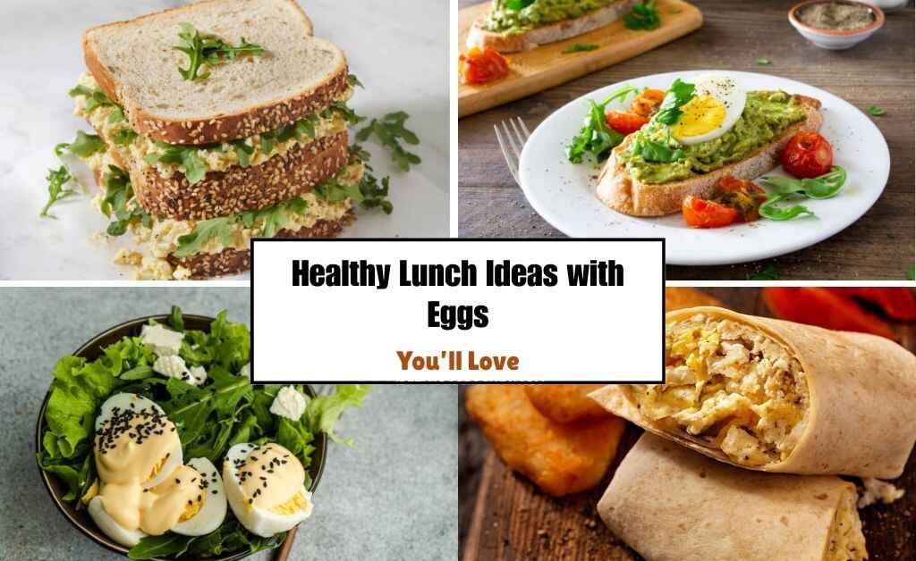 40 Healthy Lunch Ideas with Eggs You’ll Love