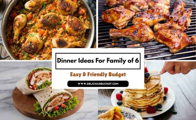 43 Easy & Quick Dinner Ideas For Family of 6 On a Budget