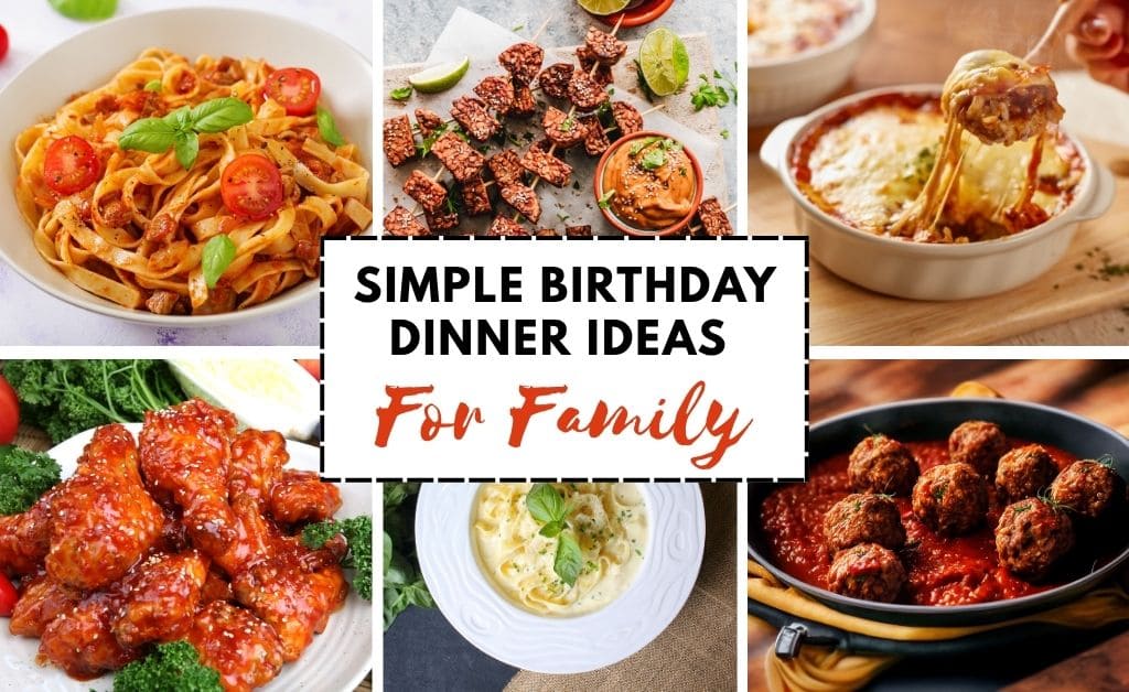 Simple Birthday Dinner Ideas For Family