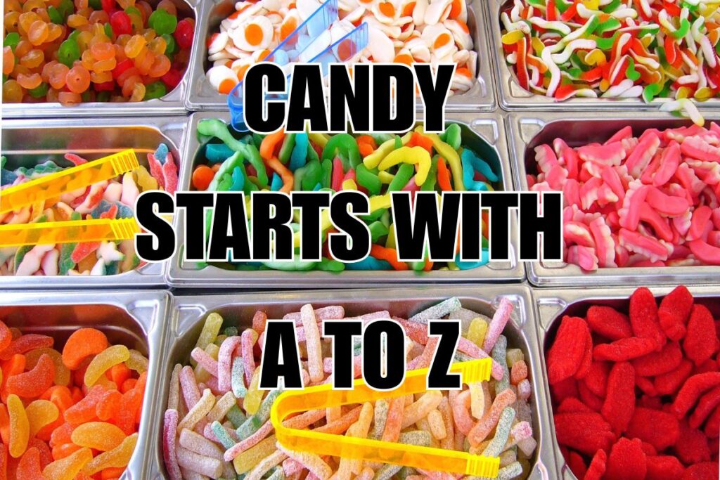 candy starts with a to z